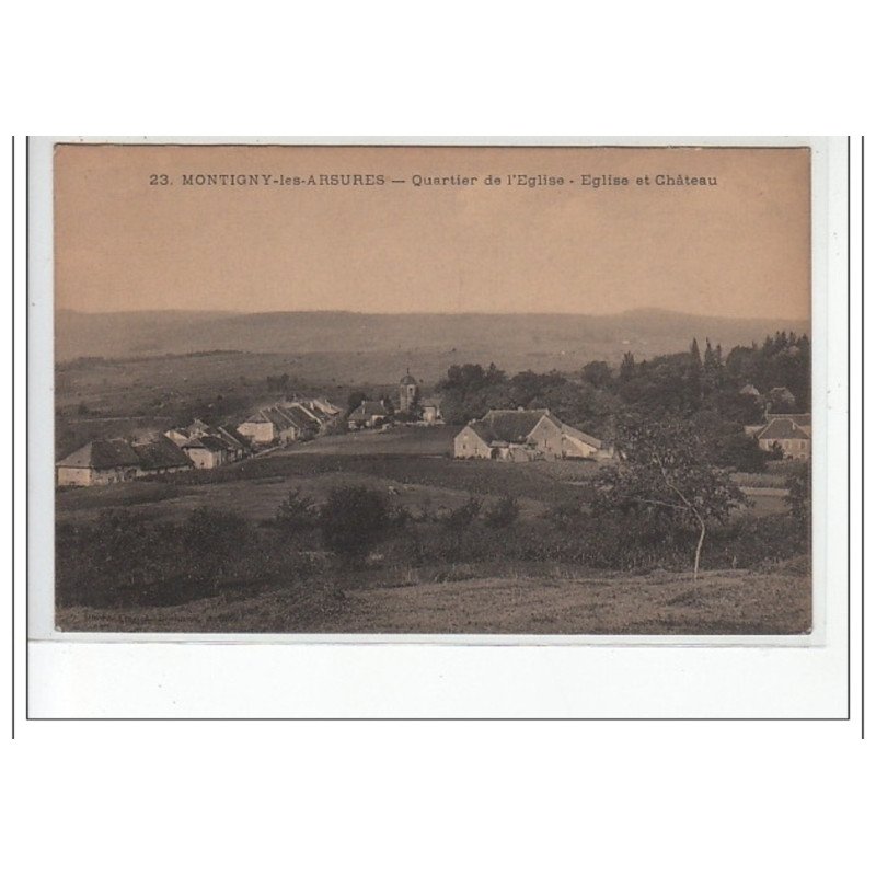 MONTIGNY LES ARSURES - Quartier de l'Eglise - Eglise et Château - très bon état