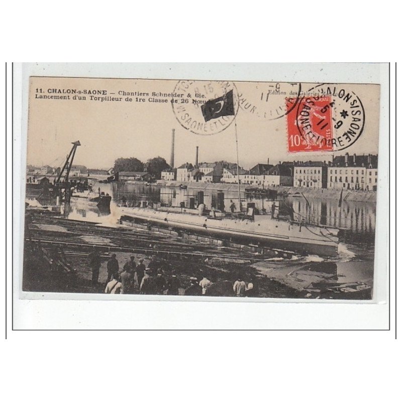 CHALON SUR SAONE - Chantier Schneider & Cie - lancement d'un torpilleur de 1ère classe de 26 Noeuds - très bon état