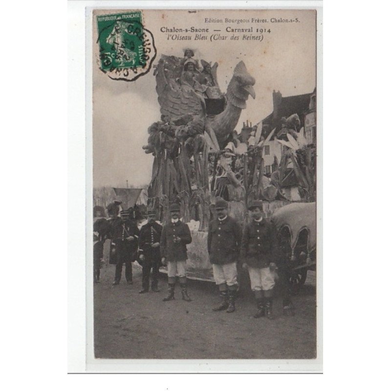 CHALON SUR SAONE - Carnaval 1914 L'Oiseau Bleu (Char des Reines) - très bon état