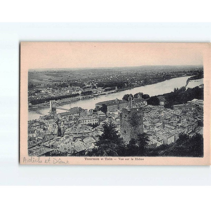 TOURNON ET TAIN : Vue sur le Rhône - très bon état