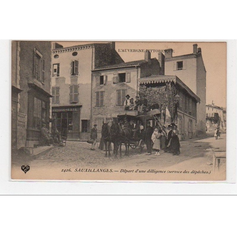 SAUXILLANGES : départ d'une diligence (service des dépêches- courrier) - très bon état