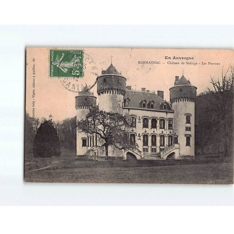 MARMANHAC : Château de Sédaige, les Perrons - très bon état MARMANHAC : Château de Sédaige, les Perrons - très bon état