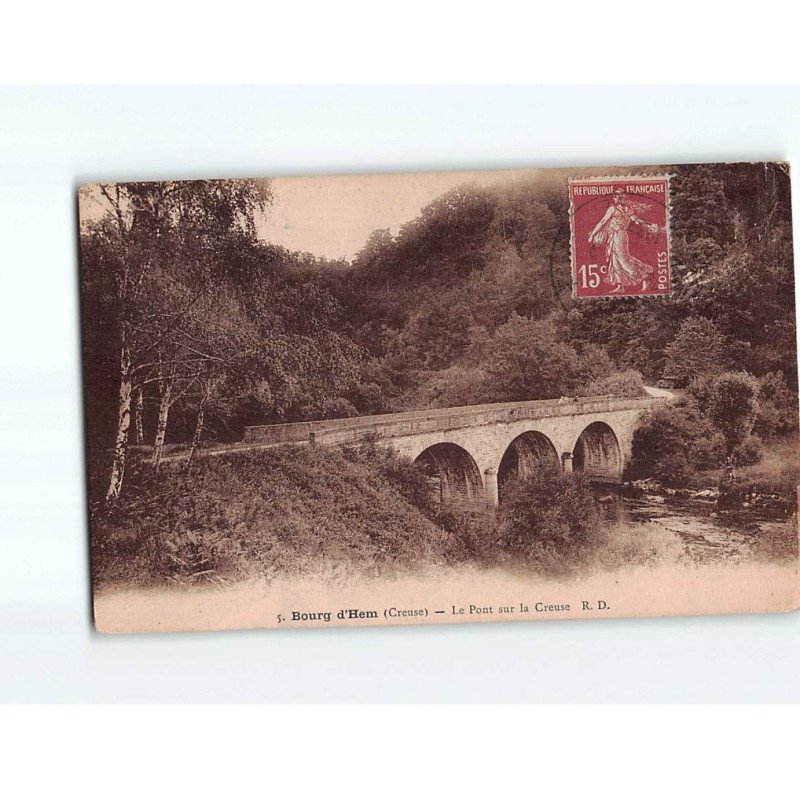 BOURG D'HEM : Le pont sur la Creuse - état BOURG D'HEM : Le pont sur la Creuse - état
