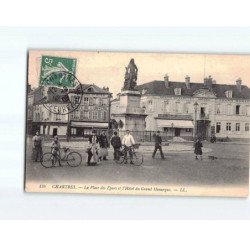 CHARTRES : La Place des Epars et l'Hôtel du Grand Monarque - très bon état