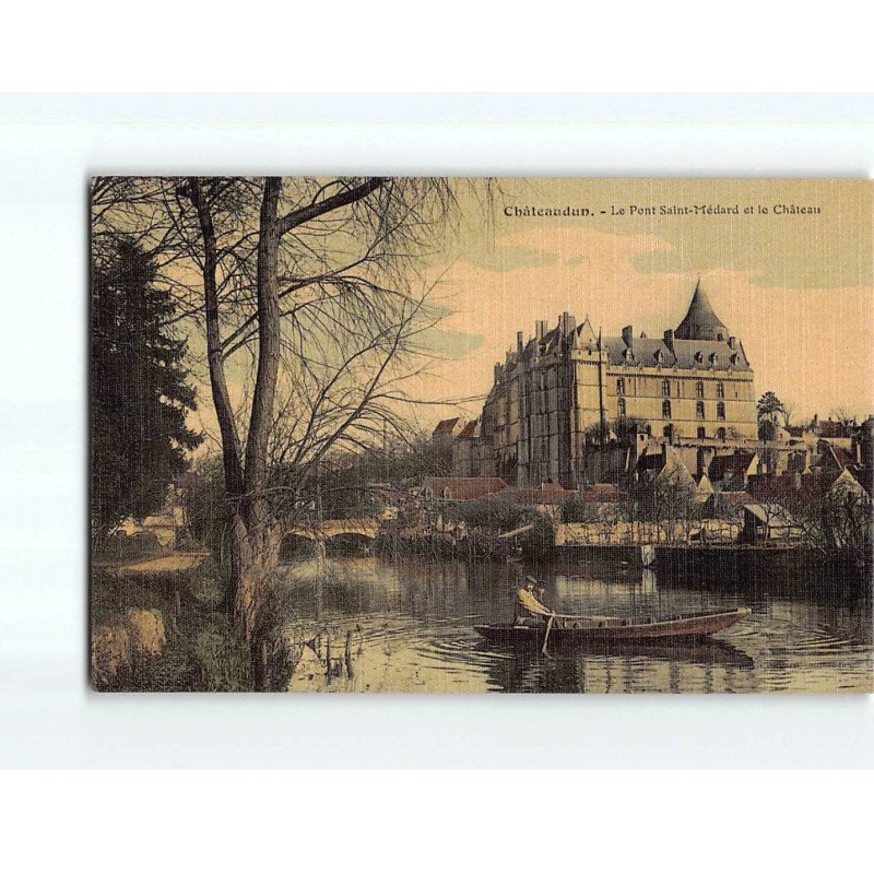 CHATEAUDUN : Le pont Saint-Médard et le Château - très bon état CHATEAUDUN : Le pont Saint-Médard et le Château - très bon état