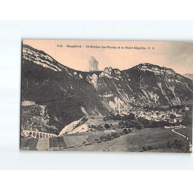 SAINT MICHEL LES PORTES et le Mont Aiguille - très bon état SAINT MICHEL LES PORTES et le Mont Aiguille - très bon état