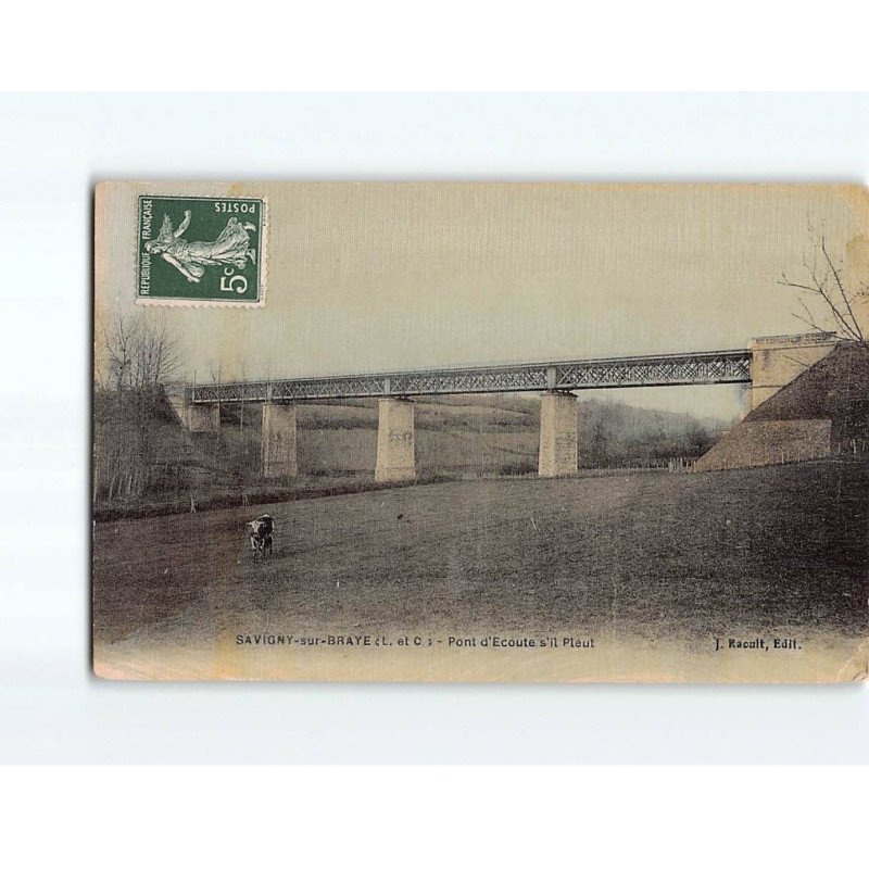 SAVIGNY SUR BRAYE : Pont d'Ecoute s'il pleut - état