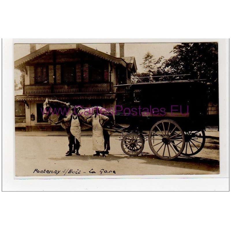 FONTENAY SOUS BOIS : carte photo d'un attelage de livraison devant la gare - très bon état