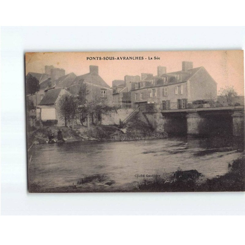 PONTS SOUS AVRANCHES : La Sée - très bon état PONTS SOUS AVRANCHES : La Sée - très bon état
