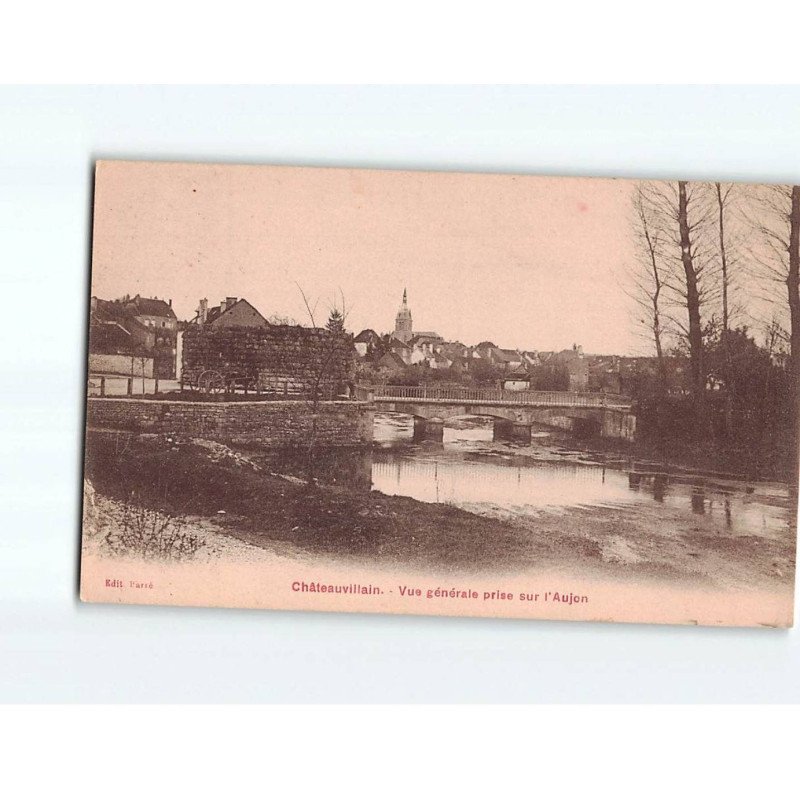 CHATEAUVILLAIN : Vue générale prise sur l'Aujon - très bon état