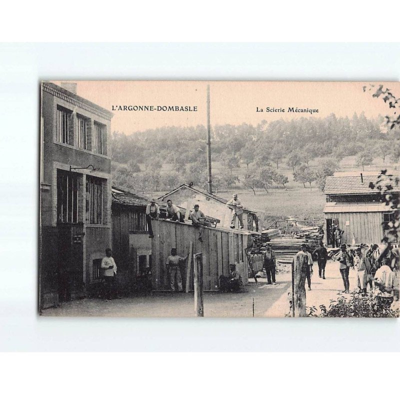 L'ARGONNE DOMBASLE : La Scierie mécanique - très bon état