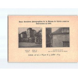 NOYON : Deux dernières photographies de a Maison de Calvin avant sa destruction en 1918 - état