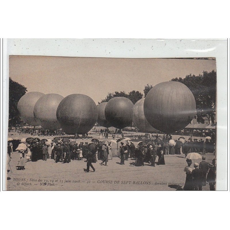 TOURS - Fêtes de Juin 1908 Course de Sept Ballons: derniers préparatifs de départ - très bon état