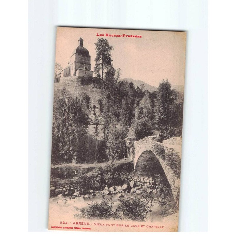 ARRENS : Vieux pont sur le Gave et Chapelle - très bon état ARRENS : Vieux pont sur le Gave et Chapelle - très bon état