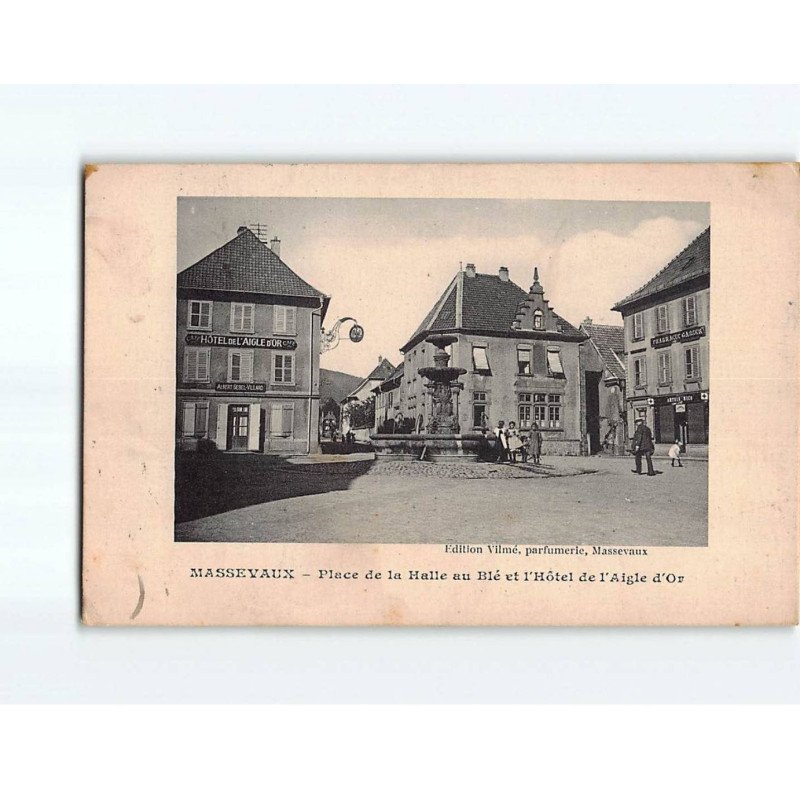 MASSEVAUX : Place de la Halle au Blé et l'hôtel de l'Aigle d'Or - état MASSEVAUX : Place de la Halle au Blé et l'hôtel de l'Aigle d'Or - état