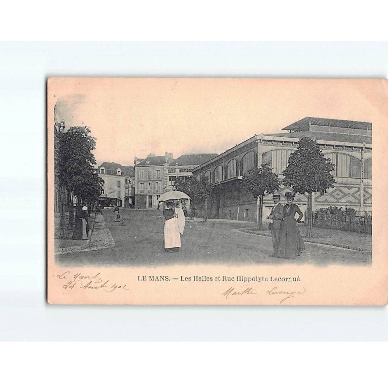 LE MANS : Les Halles et Rue Hippolyte Lecornué - état LE MANS : Les Halles et Rue Hippolyte Lecornué - état