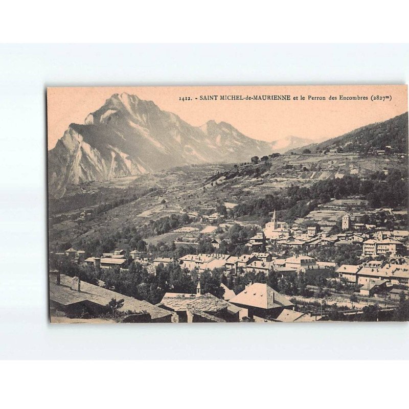 SAINT MICHEL DE MAURIENNE : Vue générale et Le perron des Encombres - très bon état SAINT MICHEL DE MAURIENNE : Vue générale et Le perron des Encombres - très bon état