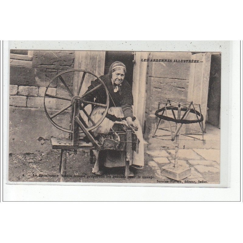 LES ARDENNES ILLUSTREES - La Spouleuse, vieille femme préparant les bobines pour le tissage - très bon état