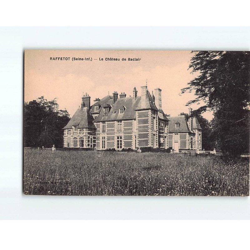 RAFFETOT : Le Château de Baclair - très bon état RAFFETOT : Le Château de Baclair - très bon état