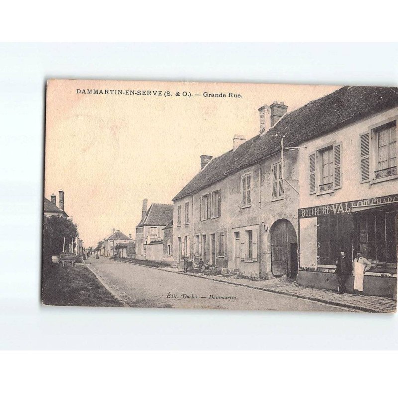 DAMMARTIN EN SERVE : Grande Rue - état