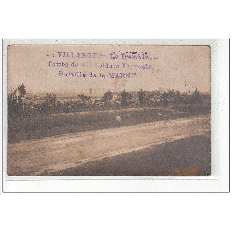 VILLEROY - CARTE PHOTO - Le Tremble - Tombe de 317 Soldats Français - Bataille de la Marne - très bon état