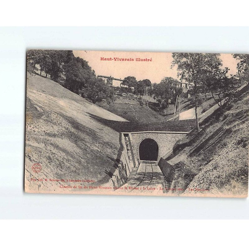 Chemin de fer du Haut-Vivarais reliant le Rhône à la Loire, le tunnel - état