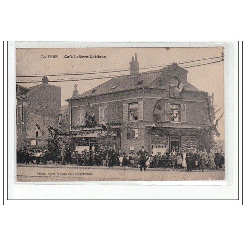 LE FERE : café lefevre-cattiaux - tres bon etat