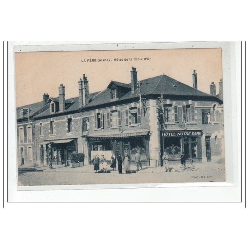 LE FERE : hotel de la croix d'or - tres bon etat
