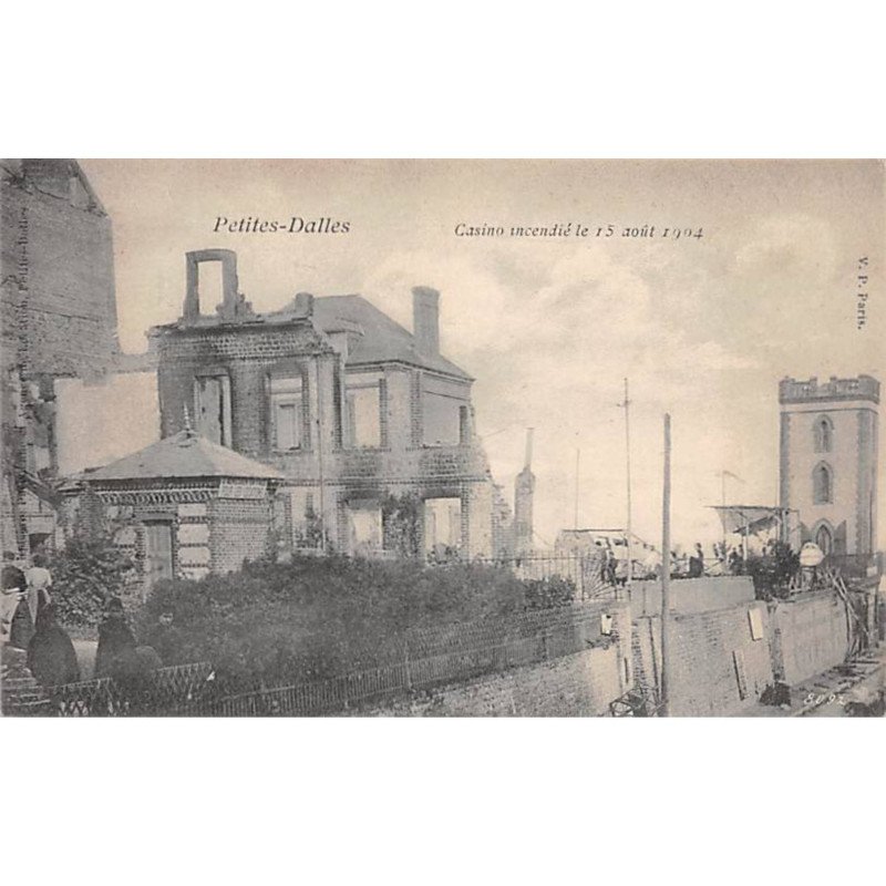 PETITES DALLES - Casino incendié le 15 Août 1904 - très bon état