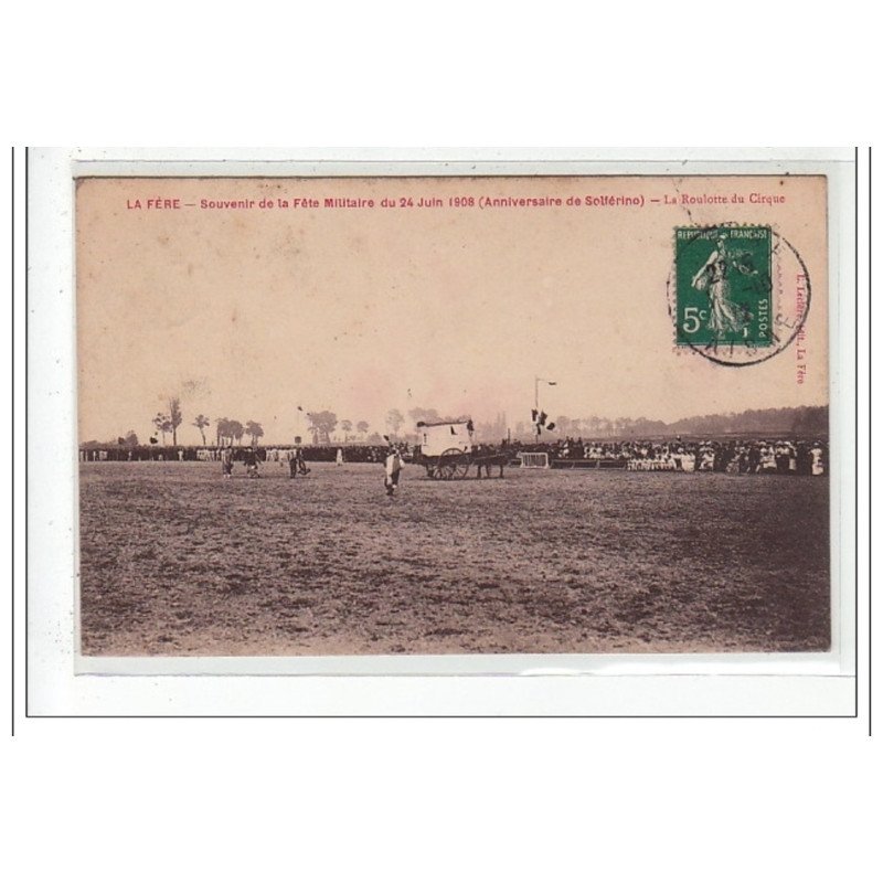 LE FERE : souvenir de la fete militaire du 24 juin 1908 - tres bon etat
