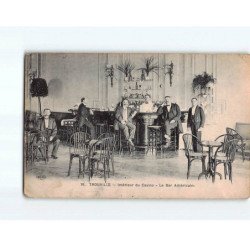 TROUVILLE : Intérieur du Casino, le Bar Américain - état