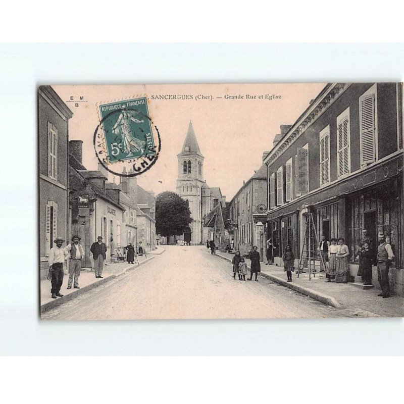 SANCERGUES : Grande Rue et Eglise - très bon état SANCERGUES : Grande Rue et Eglise - très bon état
