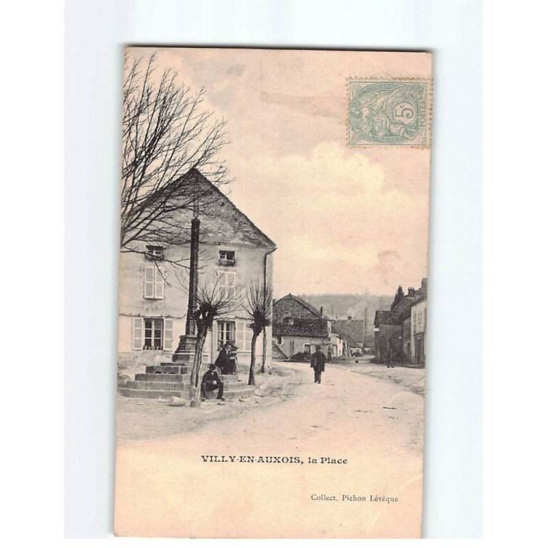 VILLY EN AUXOIS : La place - très bon état VILLY EN AUXOIS : La place - très bon état