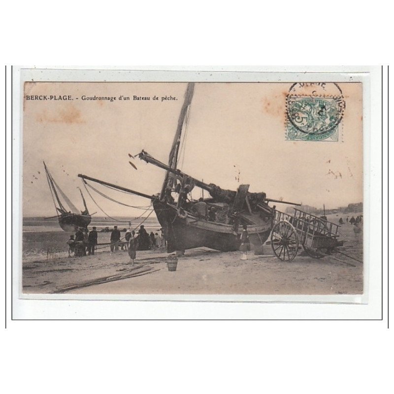 BERCK - goudronnage d'un bateau de peche - tres bon etat