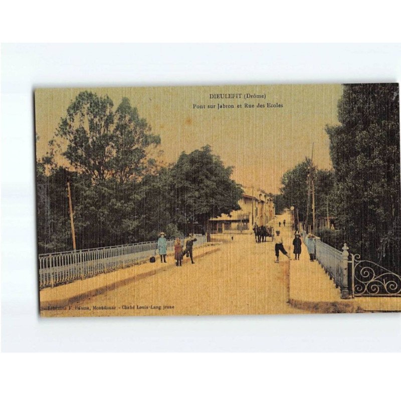 DIEULEFIT : Pont sur Jabron et rue des Ecoles - très bon état DIEULEFIT : Pont sur Jabron et rue des Ecoles - très bon état