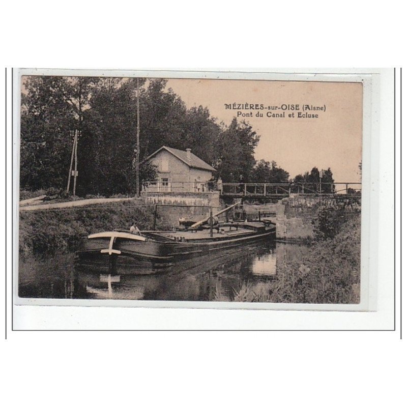 MEZIERES SUR OISE - Pont du canal et Ecluse - très bon état