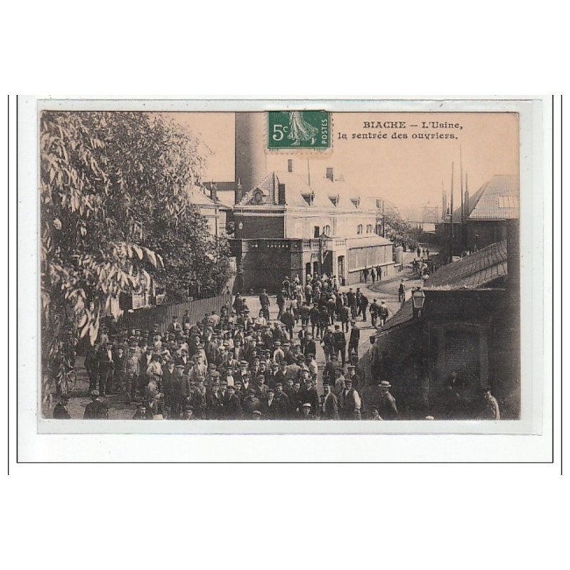 BIACHE : L'Usine, la rentrée des ouvriers - tres bon état