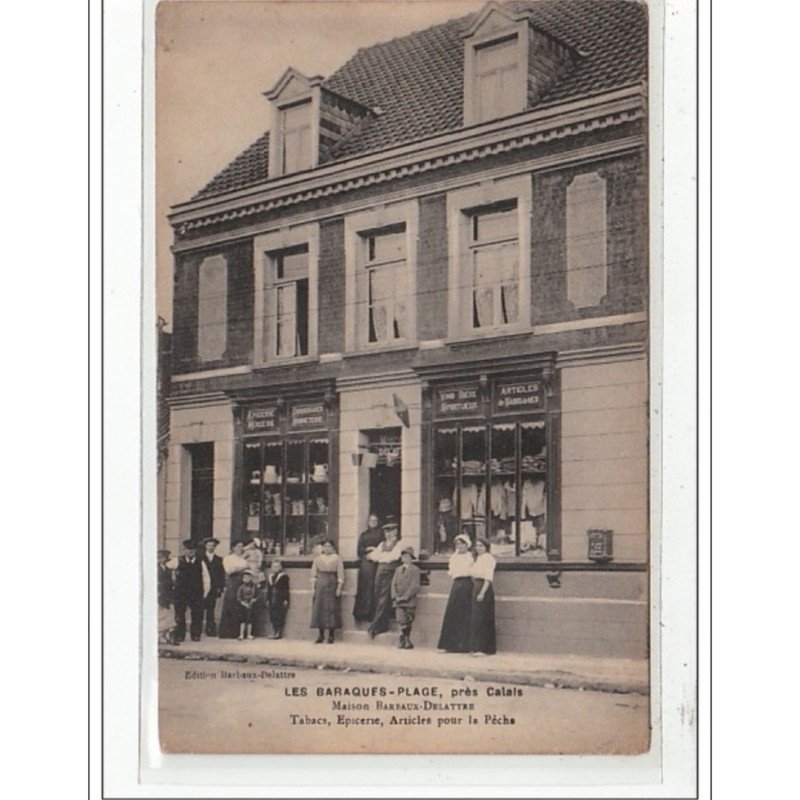 LES BARAQUES-PLAGE : maison barbaux-delatrre tabac epicerie articles pour la peche - bon état (coins arrondis)