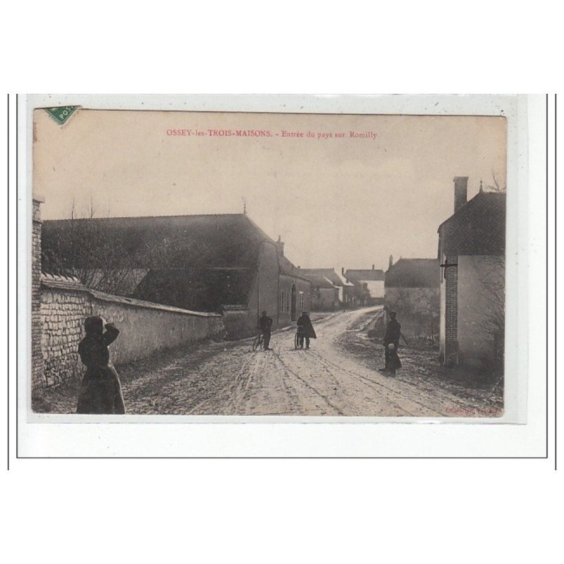 OSSEY LES TROIS MAISONS - Entrée du pays par Romilly - état