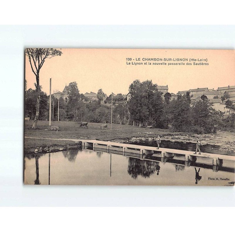 LE CHAMBON SUR LIGNON : Le Lignon et la Nouvelle Passerelle des Sautières - état LE CHAMBON SUR LIGNON : Le Lignon et la Nouvelle Passerelle des Sautières - état