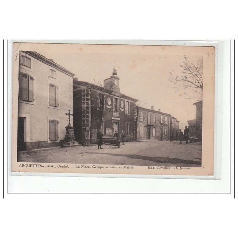 ARQUETTES EN VAL - La Place - Groupe scolaire et Mairie - état