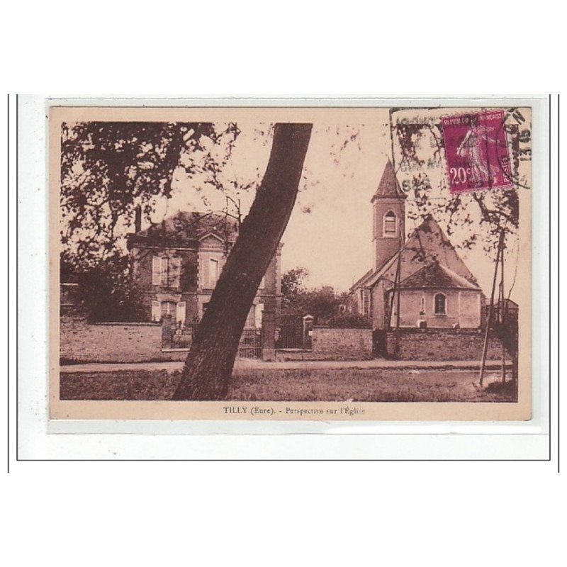 TILLY : perspective sur l'eglise - tres bon etat
