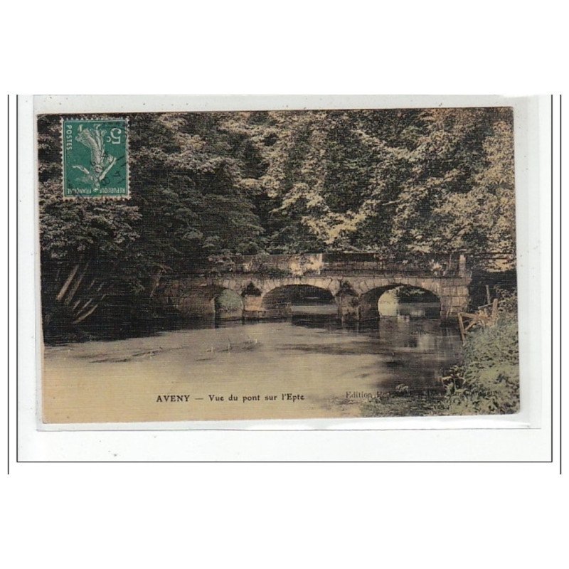AVENY : vue du pont sur l'epte (toillée) - tres bon etat