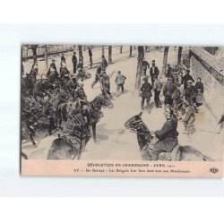 AY : Révolution en Champagne, Avril 1911, Un barrage, les Dragons font faire demi-tour aux manifestants - très bon état