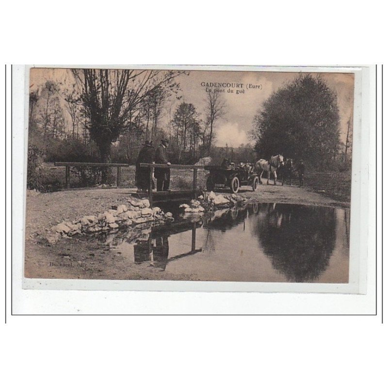 GADENCOURT - Un pont du gué - très bon état