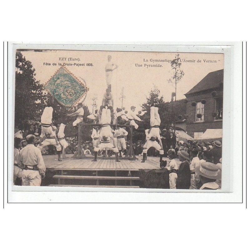 EZY - Fête de la Croix-Pajeot 1905 - La Gymnastique """"L'Avenir de Vernon"""" Une Pyramide - très bon état