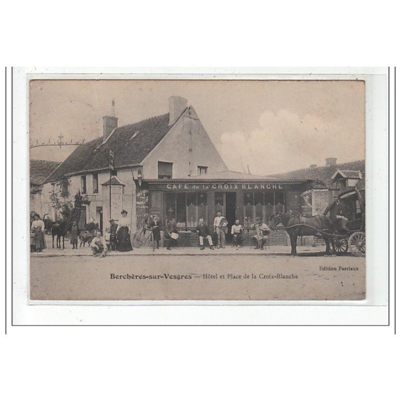 BERCHERE-SUR-VESGRES : hotel et place de la croix-blanche - très bon état