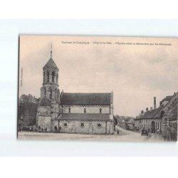 TRACY LE VAL : L'Eglise avant sa destruction par les Allemands - très bon état