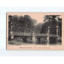 Parc du château de CHANTILLY : Le parc, pont des grands hommes - très bon état