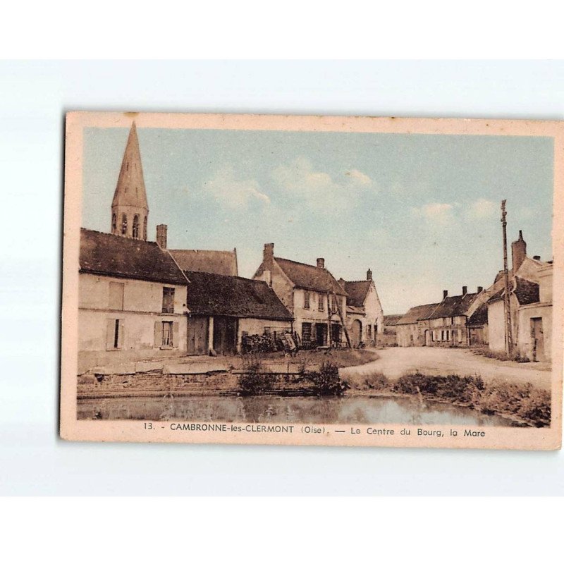 CAMBRONNE LES CLERMONT :Le Centre du Bourg, la Mare - très bon état